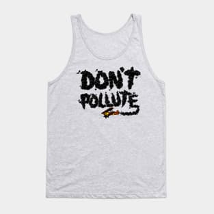 Don't Pollute Tank Top